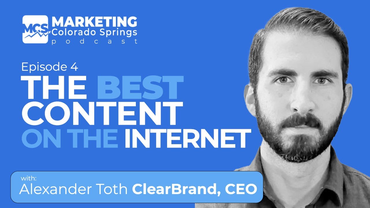 Episode 4 -  The Best Content on the Internet Alexander Toth, CEO of ClearBrand