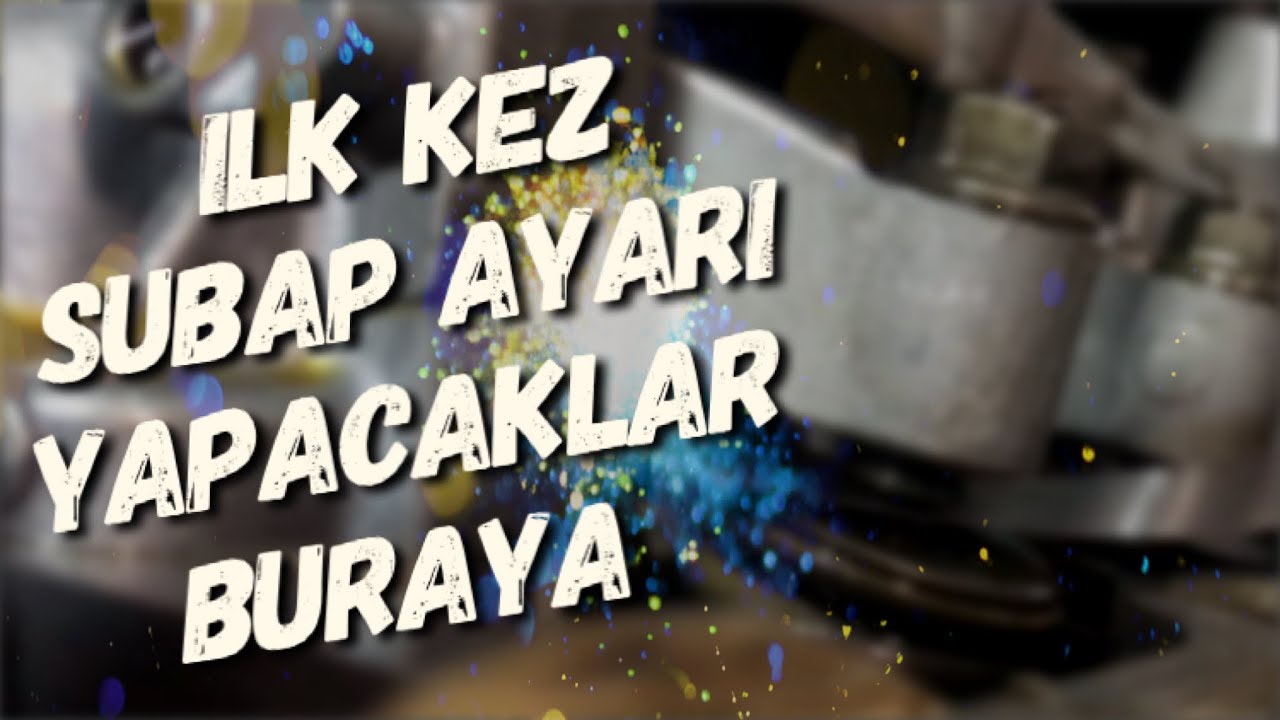 Bu Videoyu İzlemeden Sakın Subap Ayarı Yapmayın! Çok Özel Tüyolar