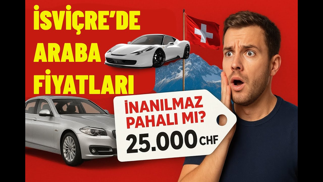 İsviçre’de Araba Fiyatları 2025 | Sıfır ve İkinci El Araçlar Ne Kadar?