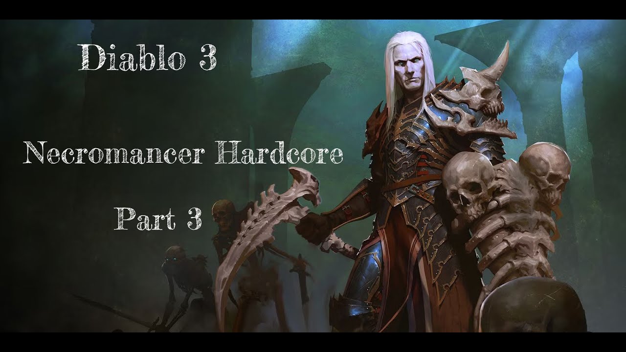 Diablo III  Necromancer Hardcore part 3