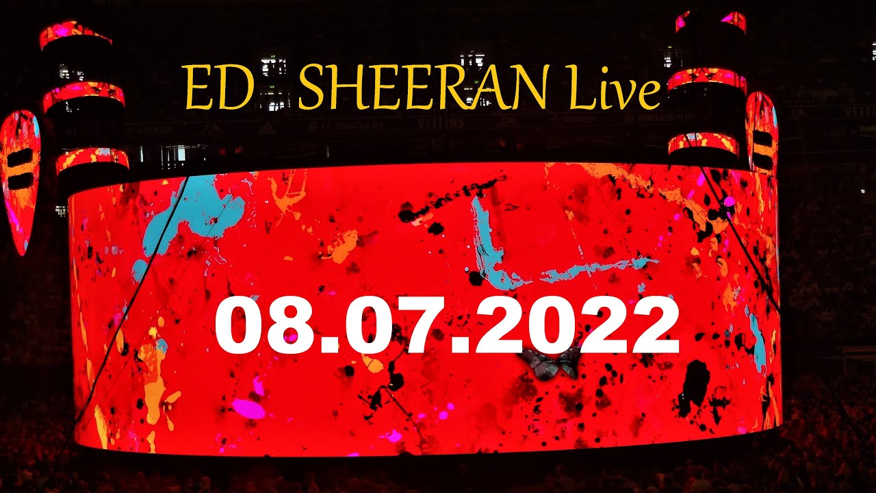 Ed Sheeran LIVE @  +–=÷x  Tour - Full Set - Gelsenkirchen, 08.07.2022