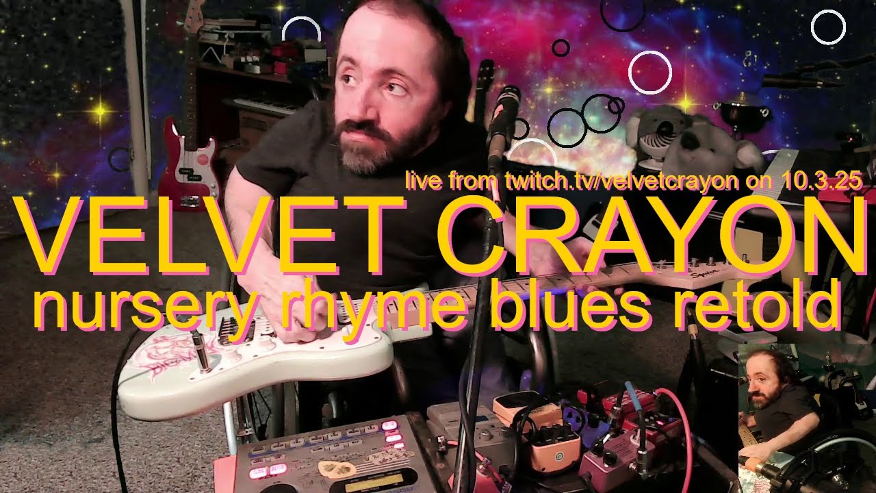 Velvet Crayon - Nursery Rhyme Blues Retold (live from october 3 2025)