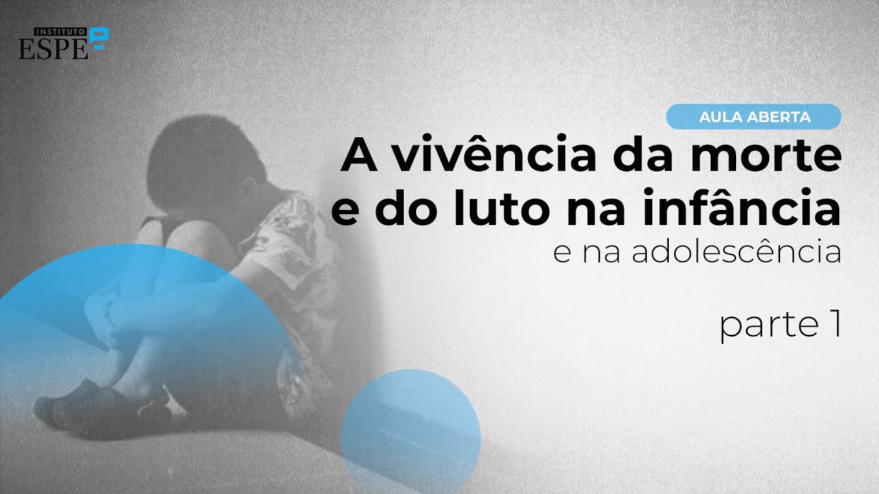 A vivência da morte do luto na infância e na adolescencia