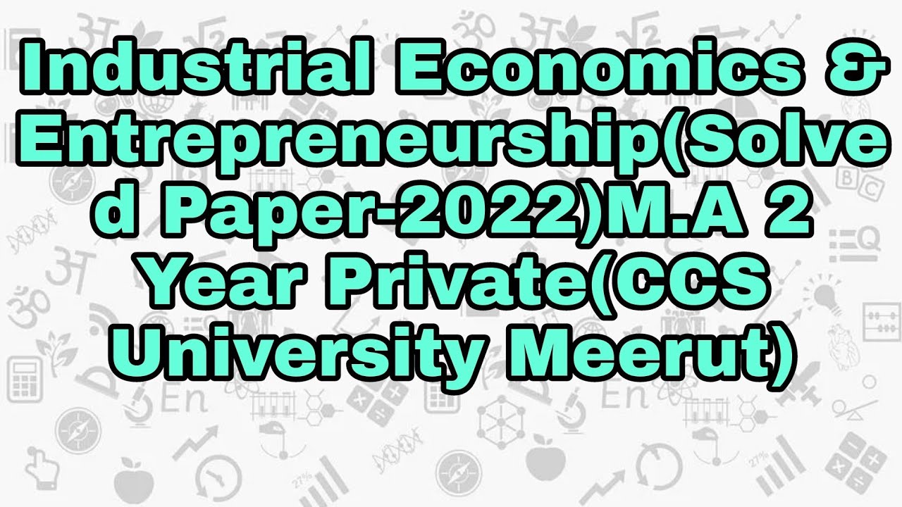 Industrial Economics & Entrepreneurship(Solved Paper-2022)M.A 2 Year Private(CCS University Meerut)