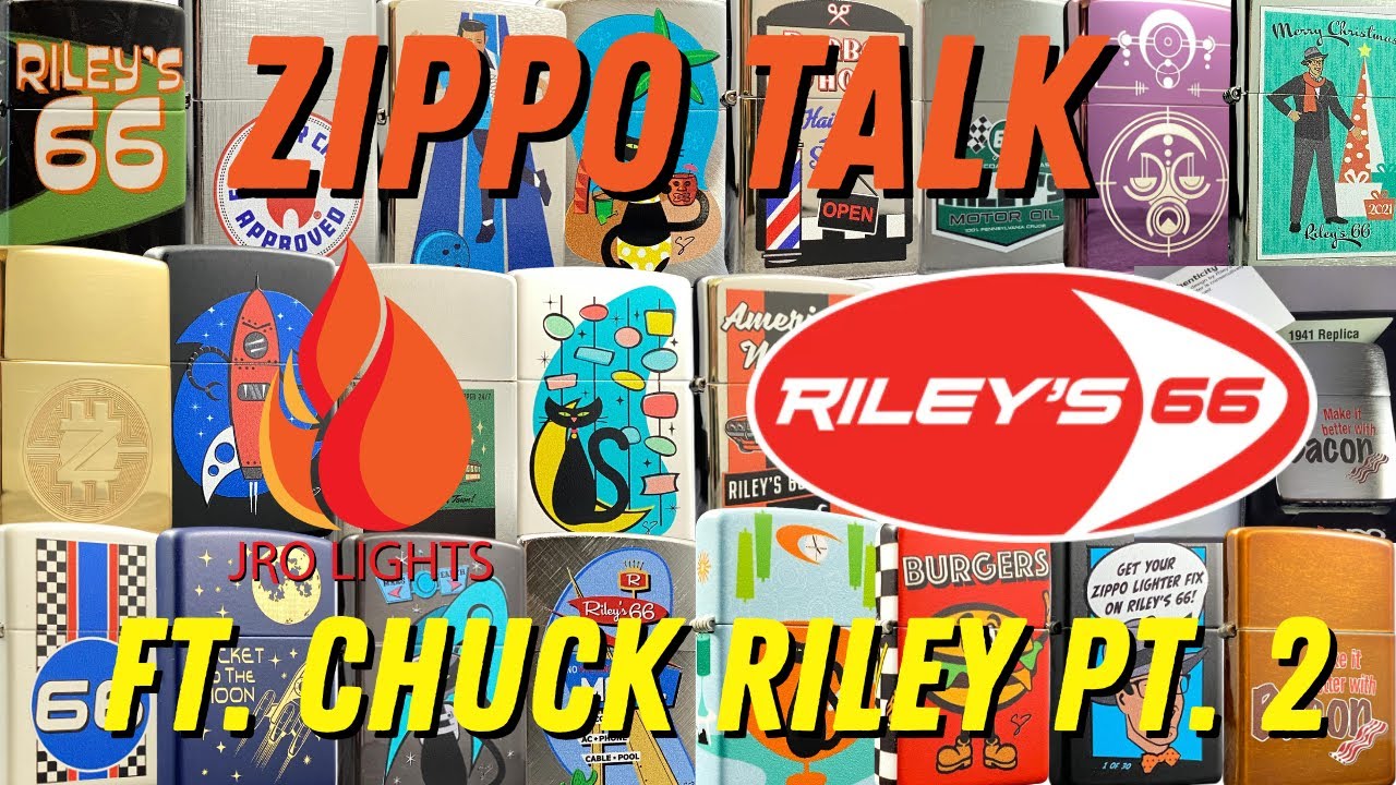 Zippo Talk with Chuck Riley of Rileys66 (Part 2)