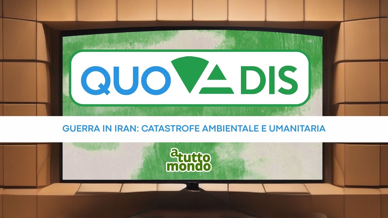 QuoVadis (S.4 EP.21) - Guerra in Iran: catastrofe ambientale e umanitaria