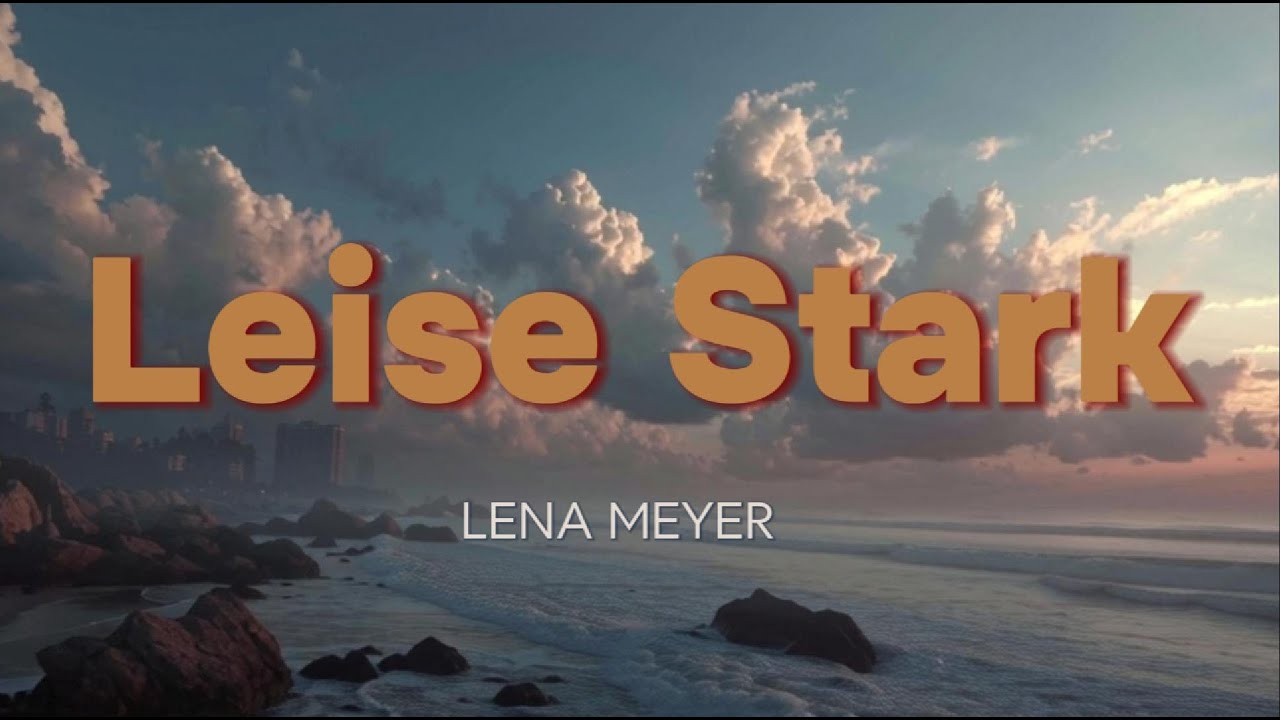 Leise Stark - Lena Meyer