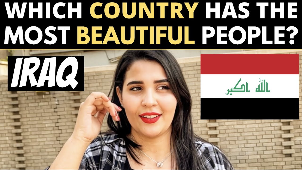 Which Country Has The Most BEAUTIFUL People? | IRAQ