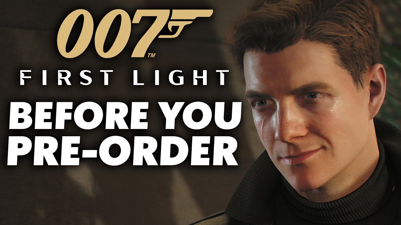 007 First Light  - 15 Things You NEED TO KNOW Before You Pre-Order