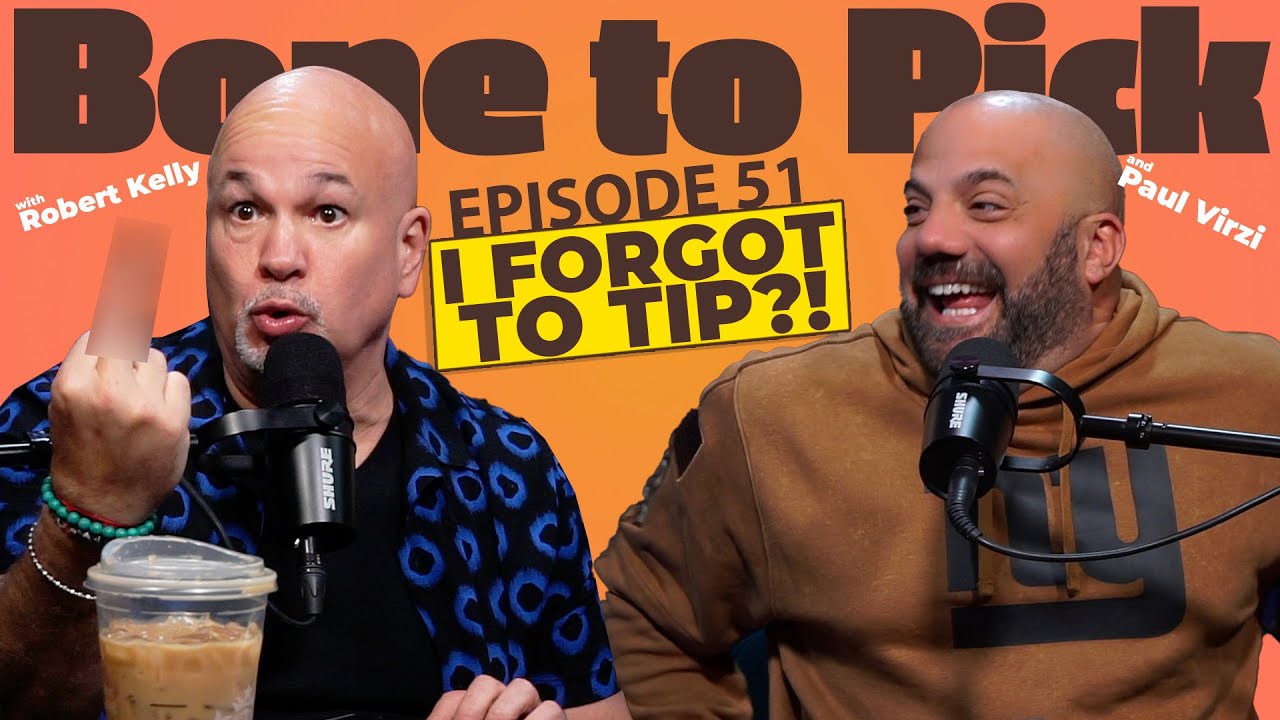 Ep 51- I FORGOT TO TIP?! | Robert Kelly & Paul Virzi