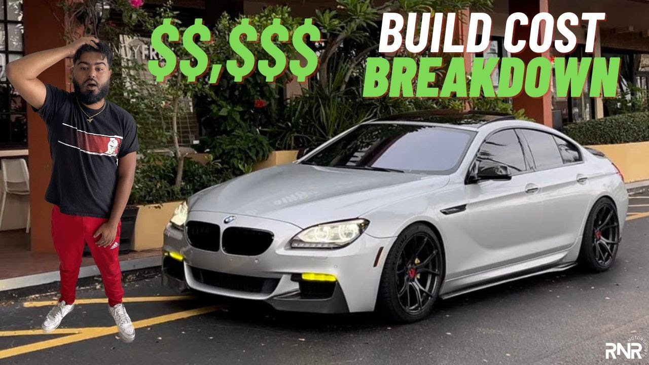 How Much It Cost Me To Build My Dream BMW 640i GranCoupe In 20 MINUTES