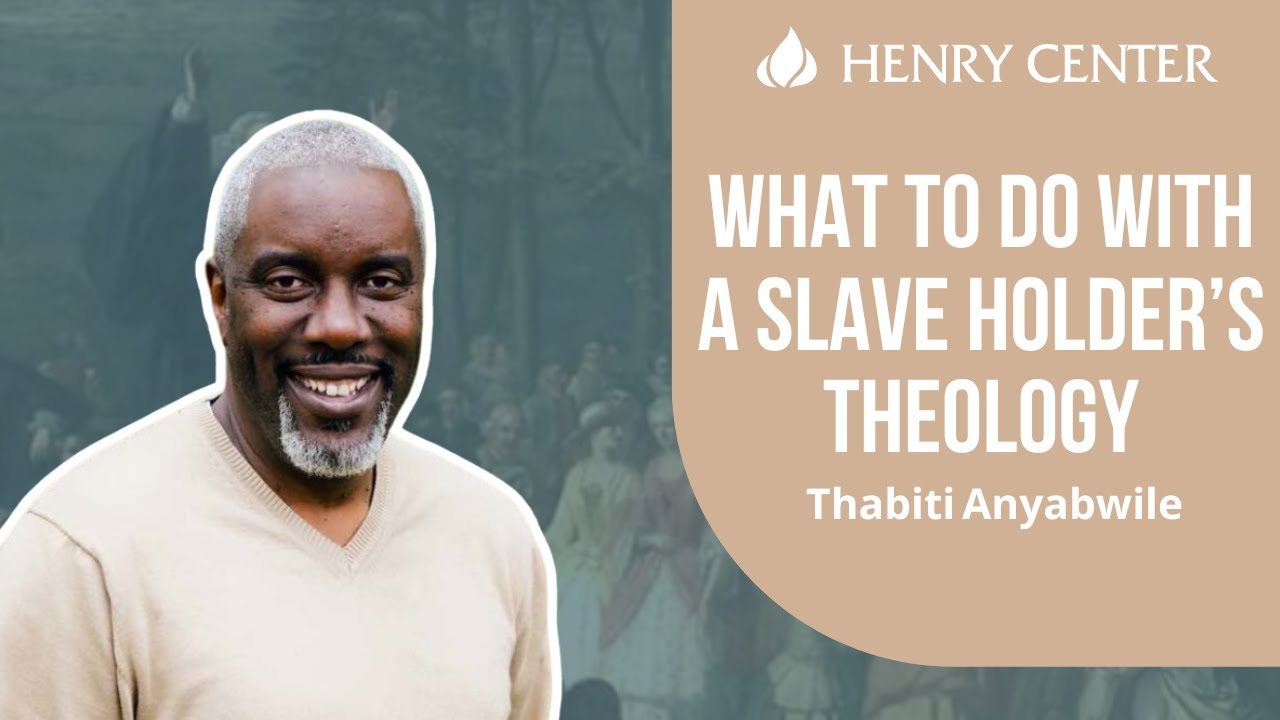 What to Do with a Slave Holder's Theology | Thabiti Anyabwile