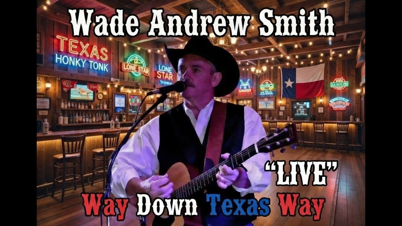 Way Down Texas Way LIVE at The Firehouse Saloon Wade Andrew Smith