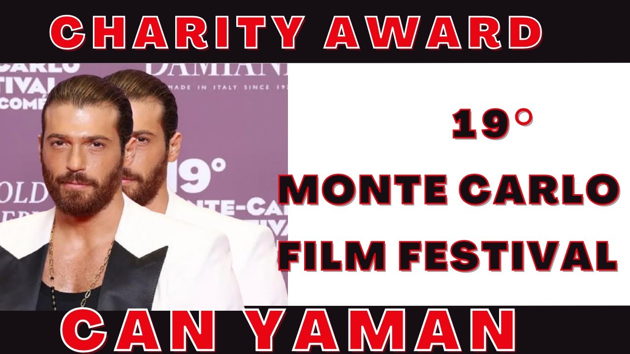 CanYaman- #canyamanforchildren riceve al 19  Montecarlo Film Festival  il Charity Award