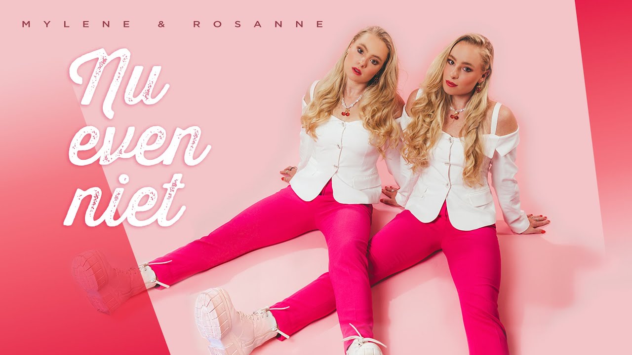 NU EVEN NIET - Mylène & Rosanne (Official video)