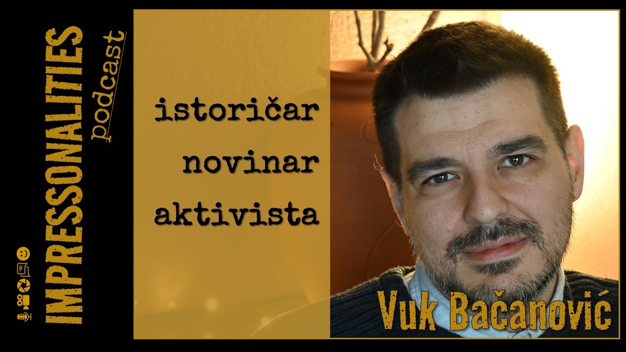 Impressonalities Podcast 108: Vuk Bačanović