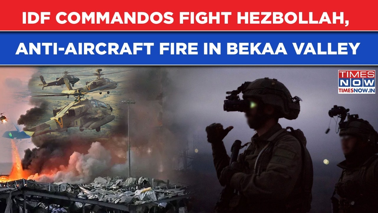 Watch: Beirut Bombed, Now IDF Commandos Fight Hezbollah| Anti-aircraft Fire In Lebanon Bekaa Valley