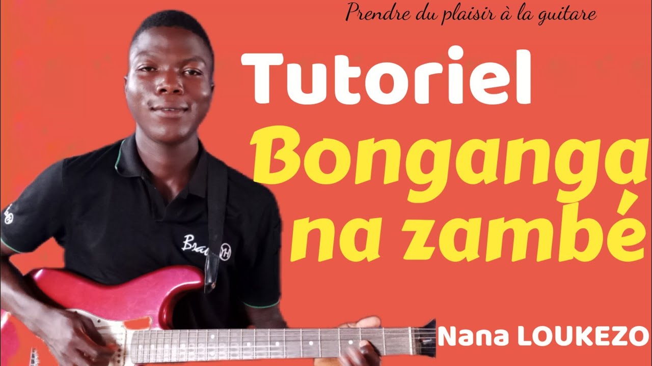 COMMENT Jouer Bonganga na zambé de Nana LOUKEZO à la guitare !?