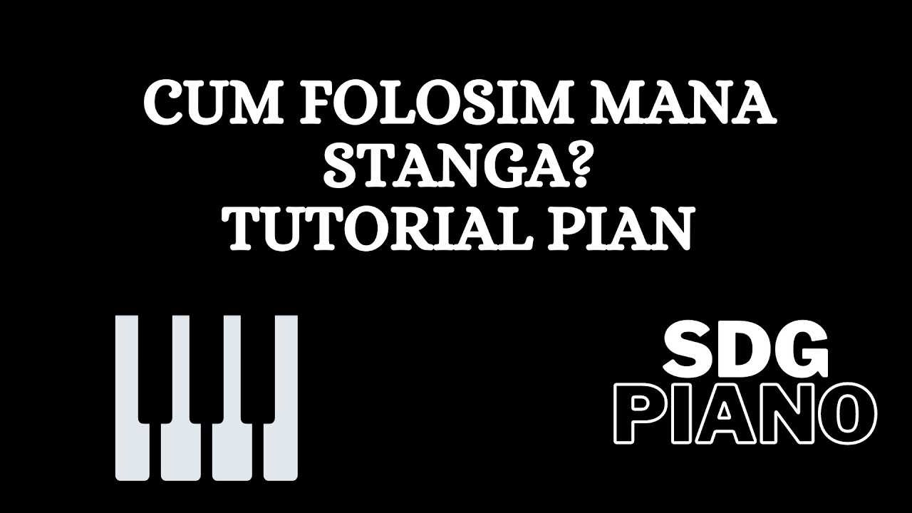 Cum folosim mana stanga la pian?