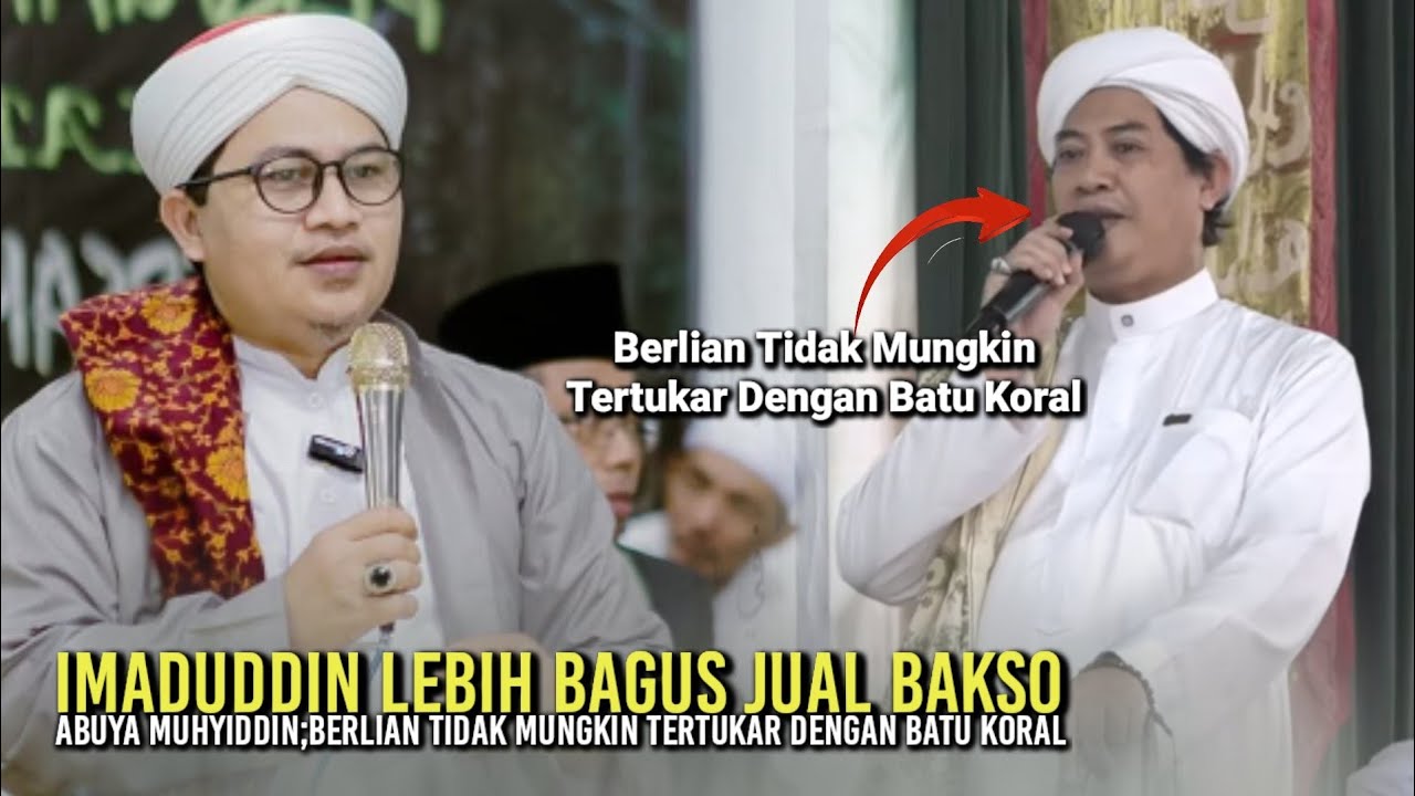 IMADUDDIN LEBIH BAIK JUAL BAKSO ||ABUYA MUHYIDDIN;BERLIAN TIDAK MUNGKIN TERTUKAR DENGAN BATU KORAL 