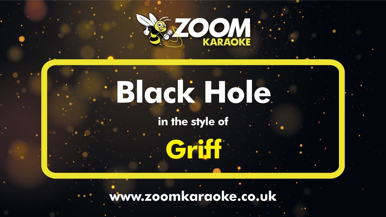 Griff - Black Hole - Karaoke Version from Zoom Karaoke