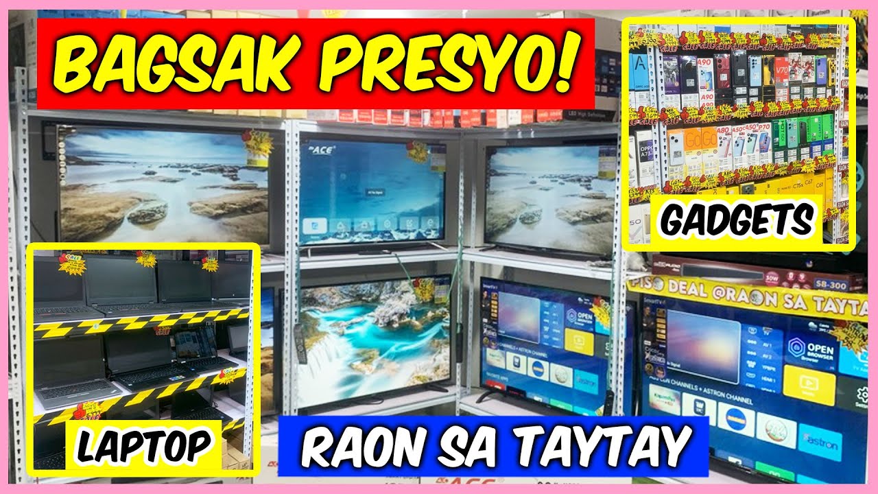 PINAKA-MURANG BILIHAN SA RAON SA TAYTAY NG MGA GADGET, SMART TV AT APPLIANCES NA SWAK SA BUDGET MO