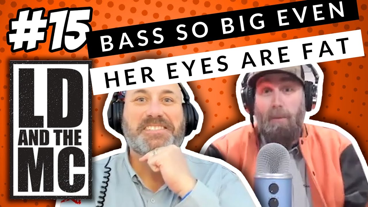 BASS is so big Even her EYES are FAT! LD and the MC -15