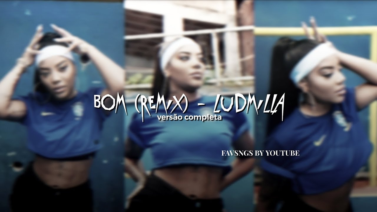 Bom (Remix) - LUDMILLA | TikTok Vers&atilde;o Completa