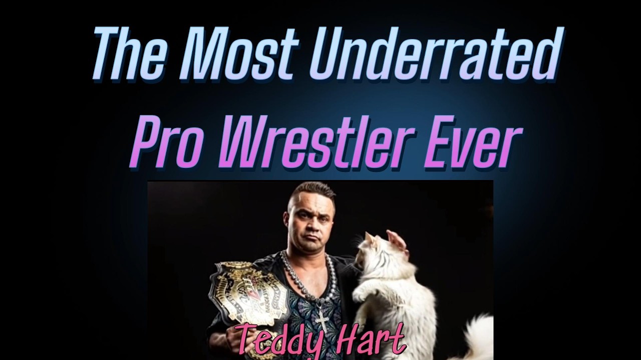 Teddy Hart- The Most Underrated Wrestler Ever
