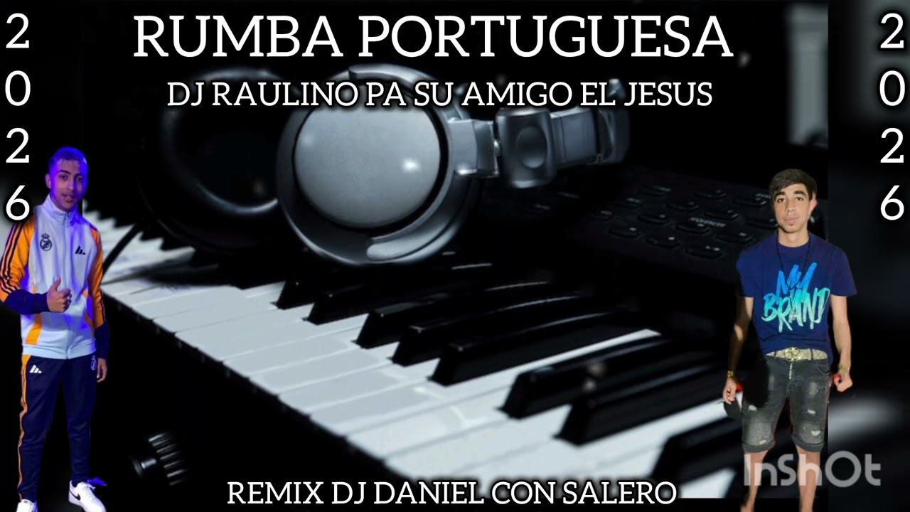 RUMBA PORTUGUESA DJ RAULINO PIANO REMIX DJ DANIEL CON SALERO 