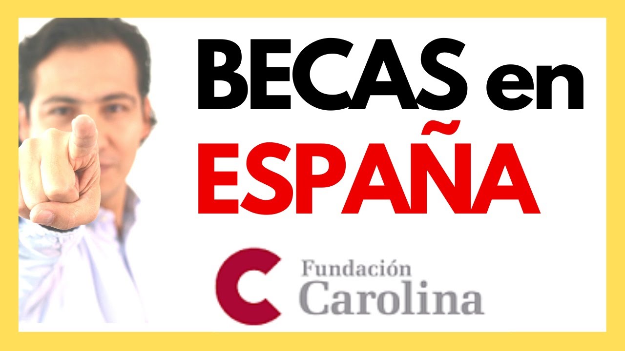 🇪🇸 Cómo aplicar y ganar las BECAS de la Fundación Carolina para estudiar en ESPAÑA 🇪🇸