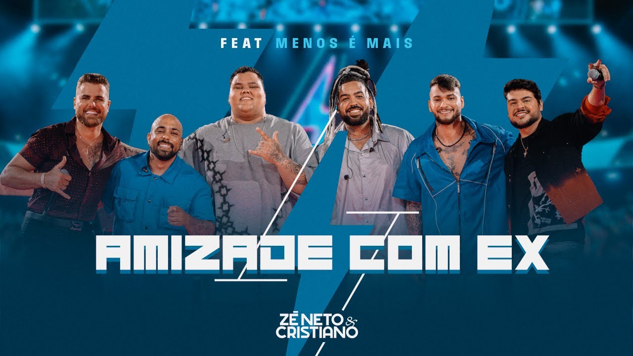 Z&eacute; Neto e Cristiano, Grupo Menos &Eacute; Mais - Amizade Com Ex #Intenso