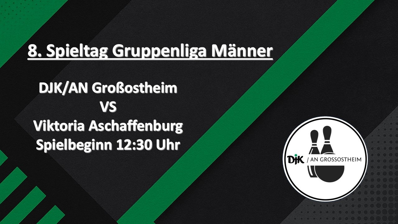 8. Spieltag: DJK AN Großostheim HE 1 gg. Viktoria Aschaffenburg 1