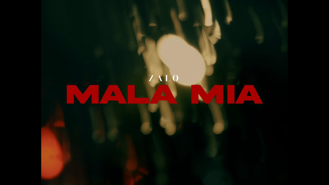 MALA MIA - ZALO (Video Oficial)