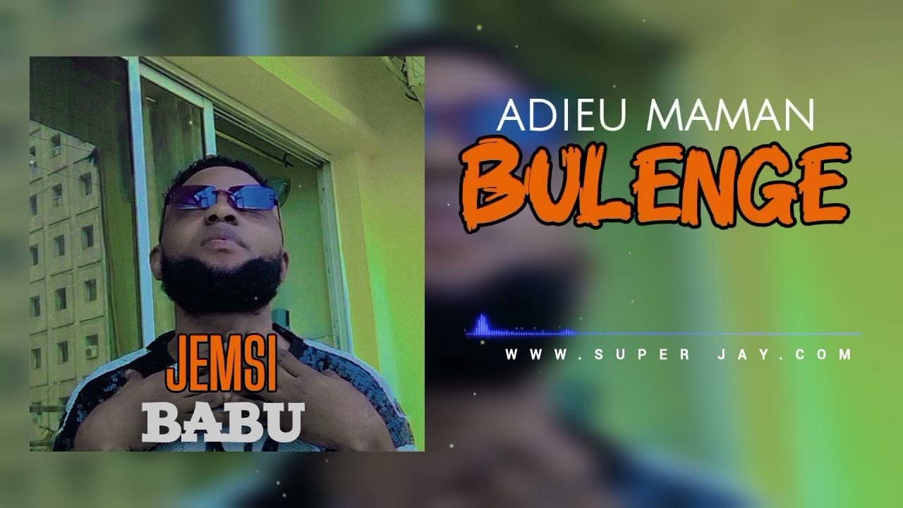 À DIEU Maman BULENGE_JEMSI BABU_SUPER JAY BENYEWE