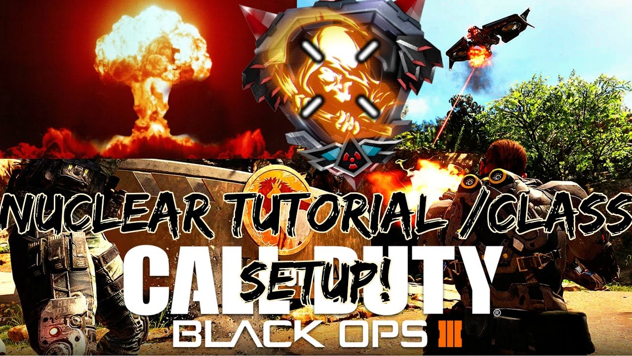 BLACK OPS 3 HOW TO GET EASY NUCLEAR IN MULTIPLAYER! - CLASS SETUP TUTORIAL!