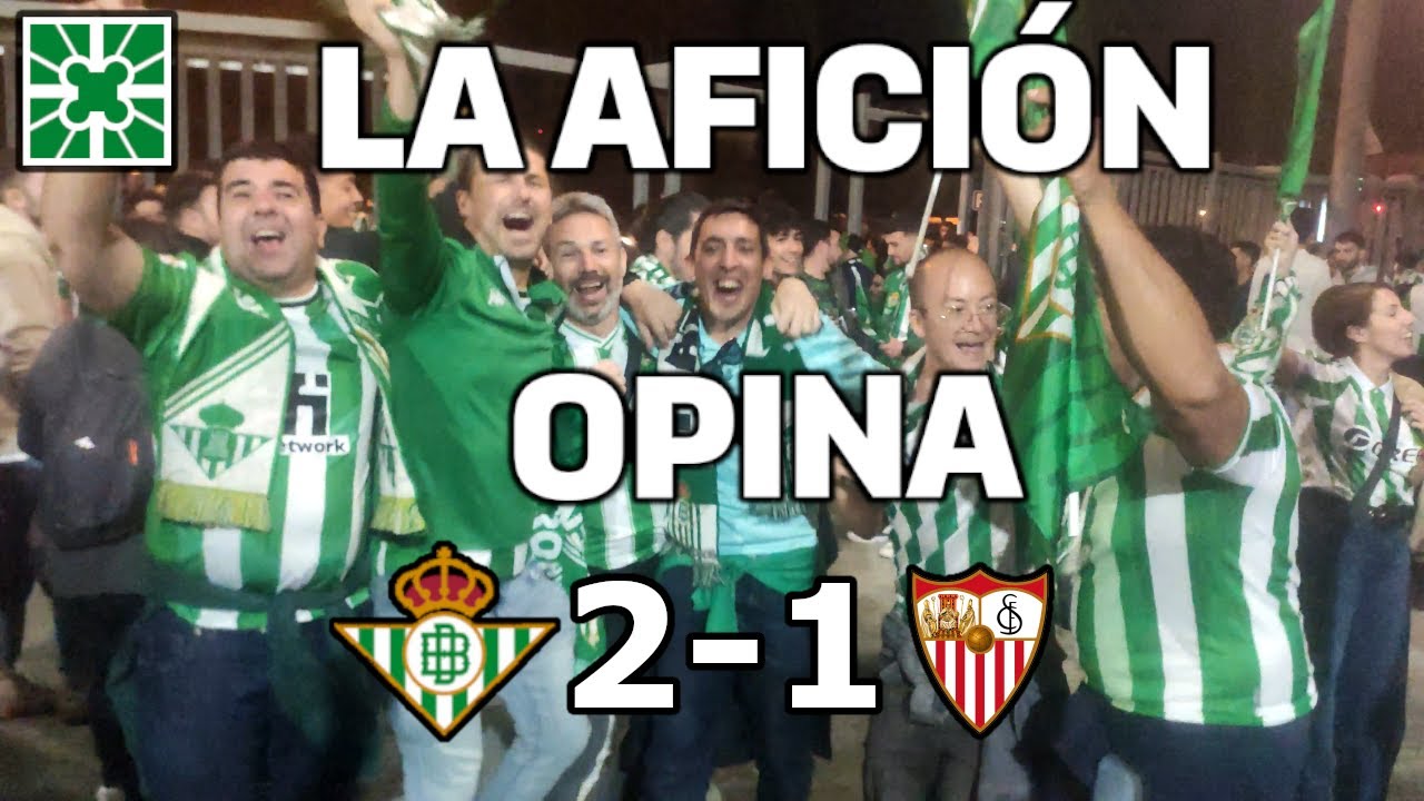 Betis 2-1 Sevilla FC - La afición opina