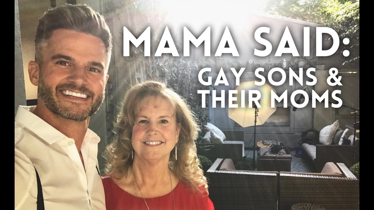 MAMA SAID: Gay Sons & Their Moms
