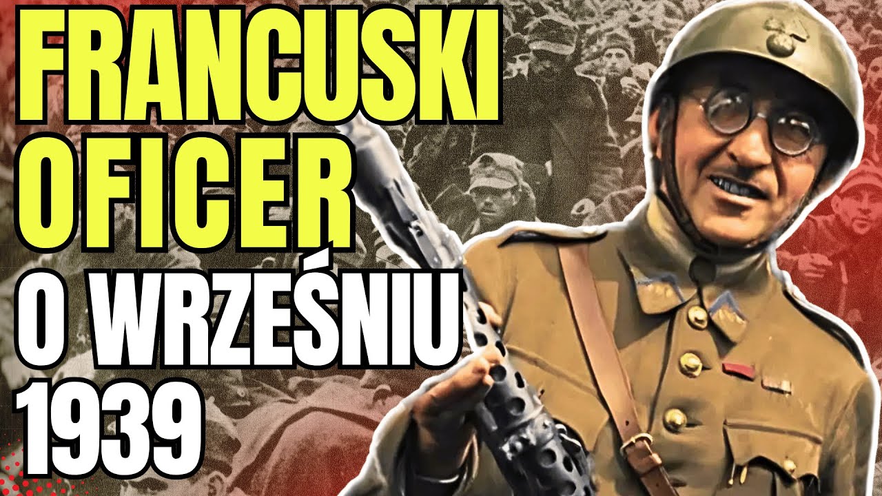 Czy FRANCUZI chcieli pom&oacute;c we wrześniu? Wspomnienia oficera
