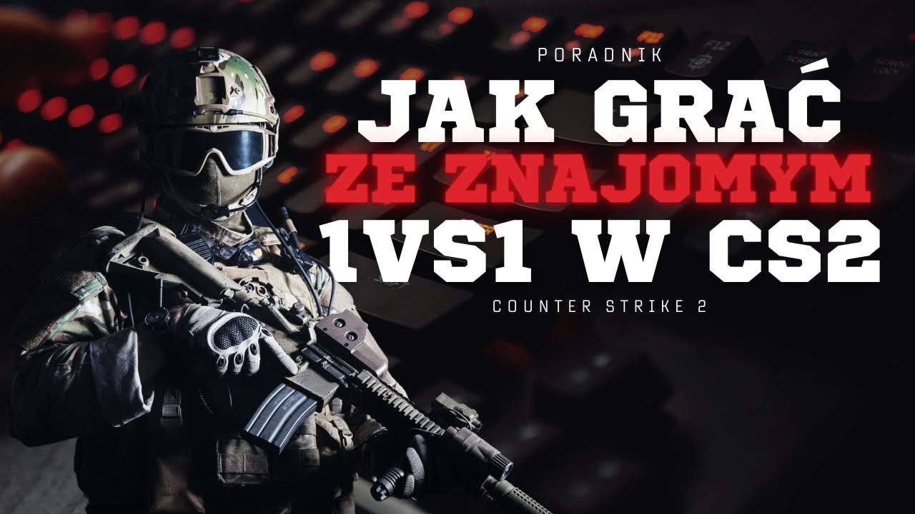 JAK GRAĆ 1VS1 ZE ZANJOMYM W CS 2 - COUNTER STRIKE 2