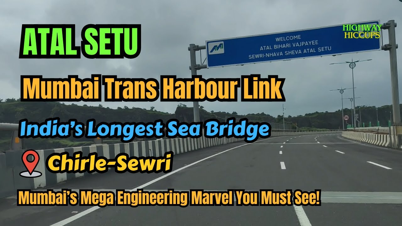 Atal Setu Mumbai Trans Harbour Link India&rsquo;s Longest Sea Bridge Chirle to Sewri