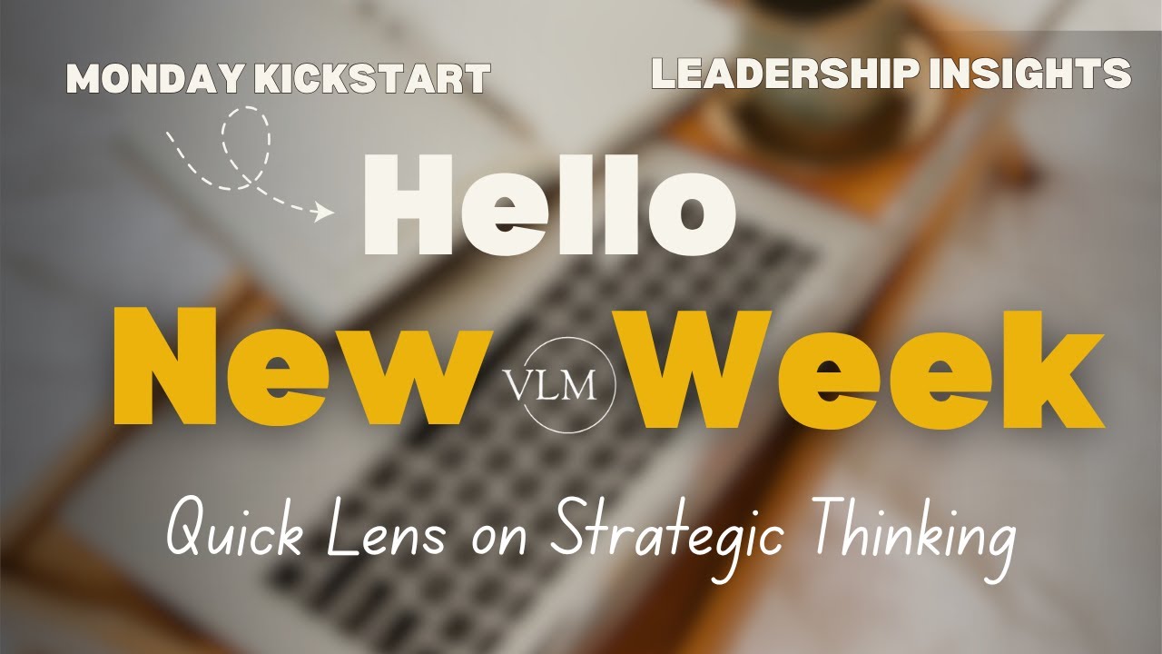 Monday KickStart Leadership Insights: Strategic Thinking (1 Strategy - 3 Steps)