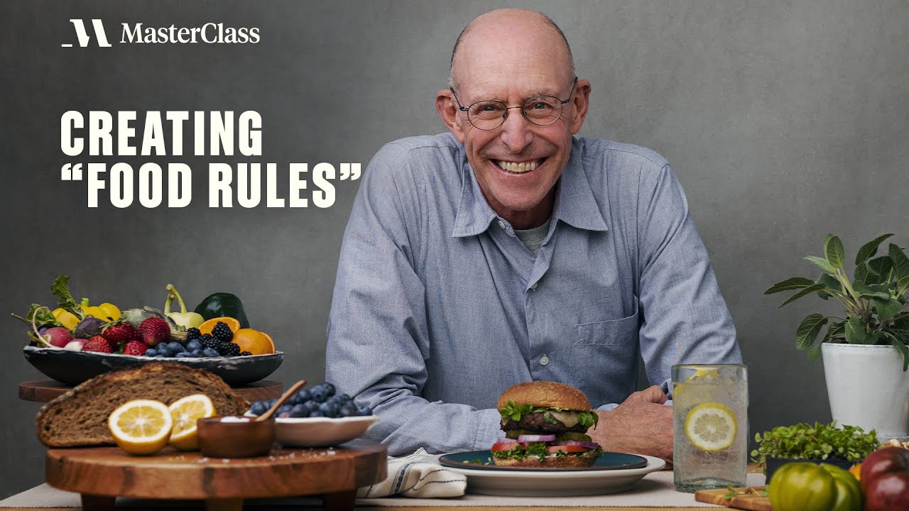 Create Your Own Food &ldquo;Rules&rdquo; with Michael Pollan | MasterClass