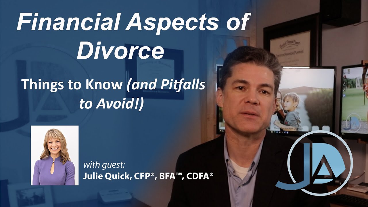Financial Aspects of Divorce - Things to Know and Pitfalls to Avoid