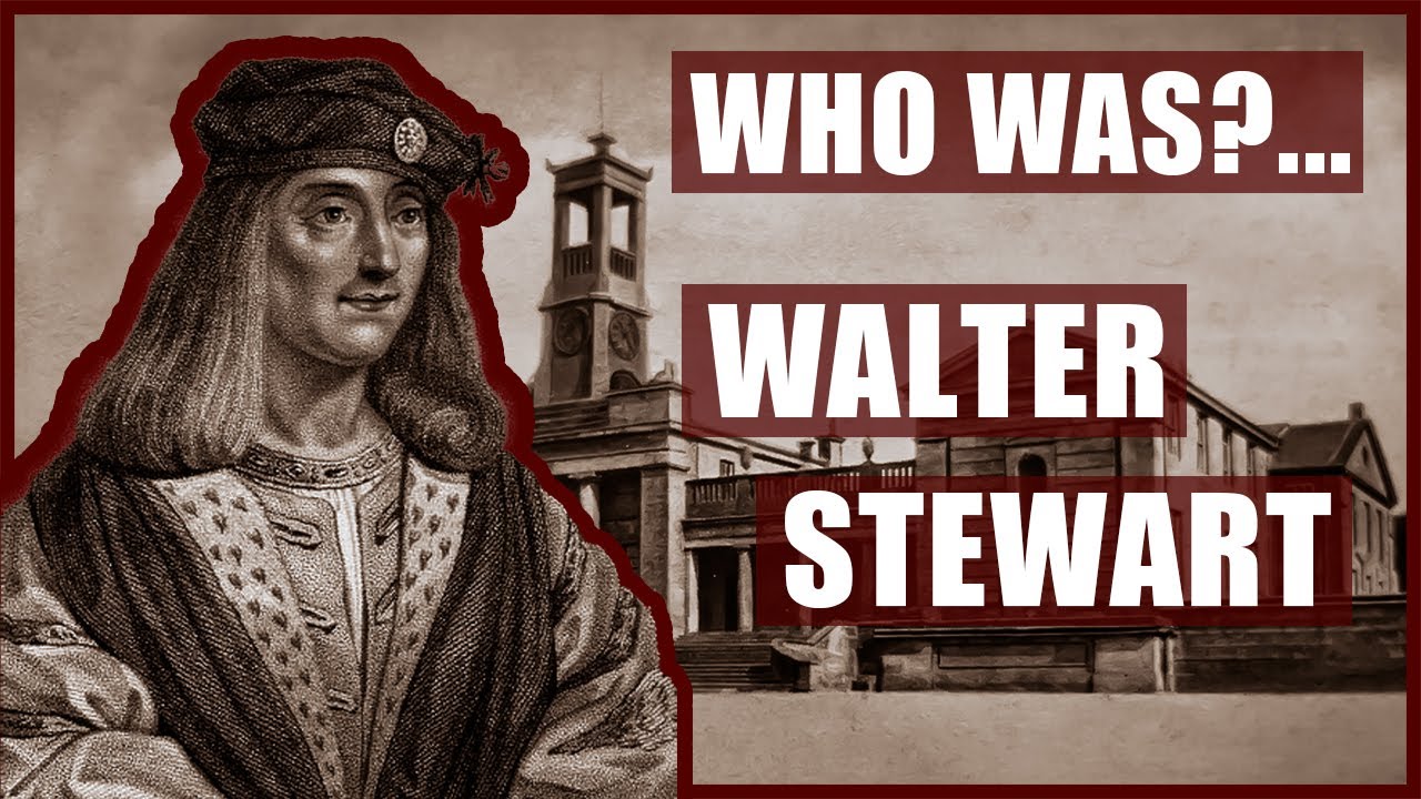 Who Was...Walter Stewart? (Father of the Stewarts)