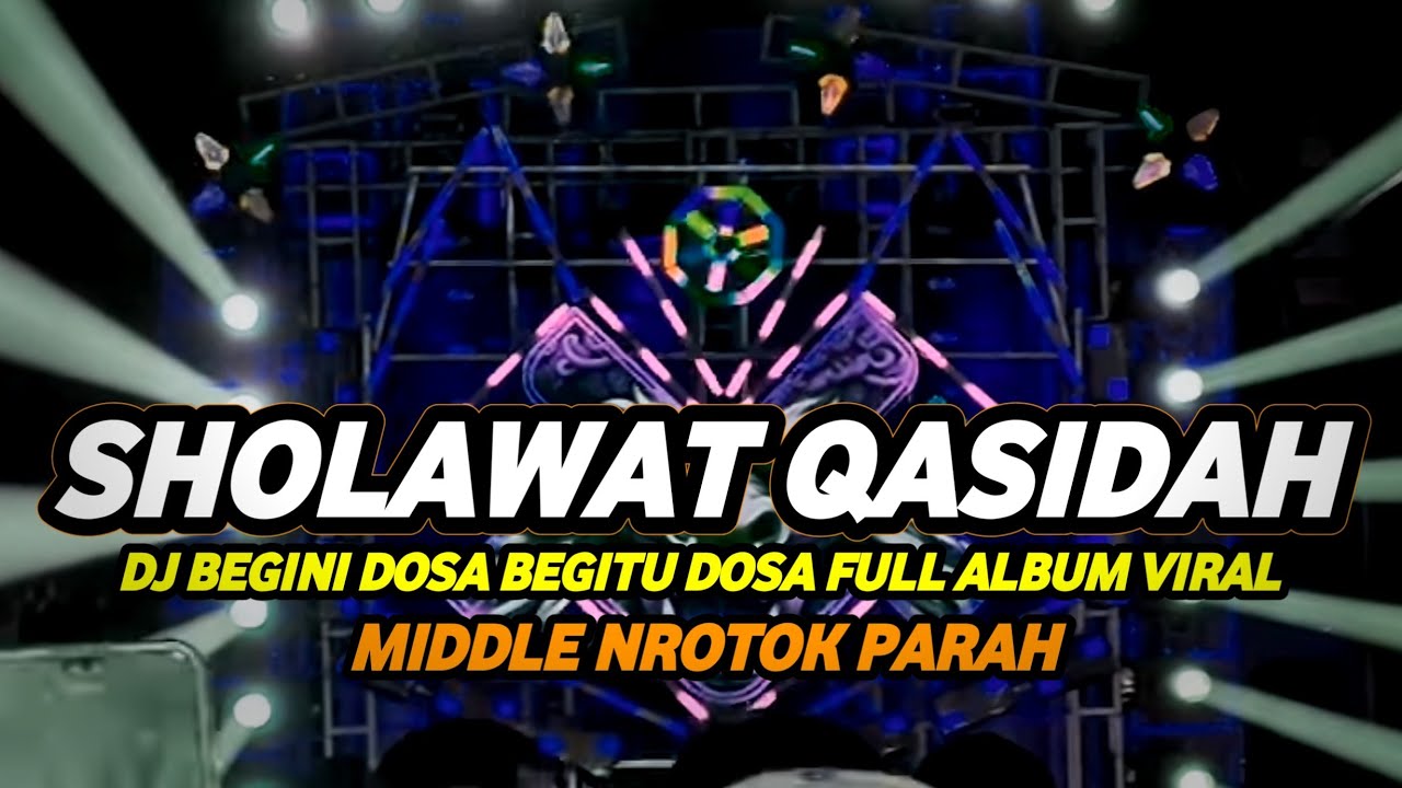 DJ SHOLAWAT QASIDAH FULL ALBUM VIRAL 2025 FULL BASS HOREG NROTOK NULUP