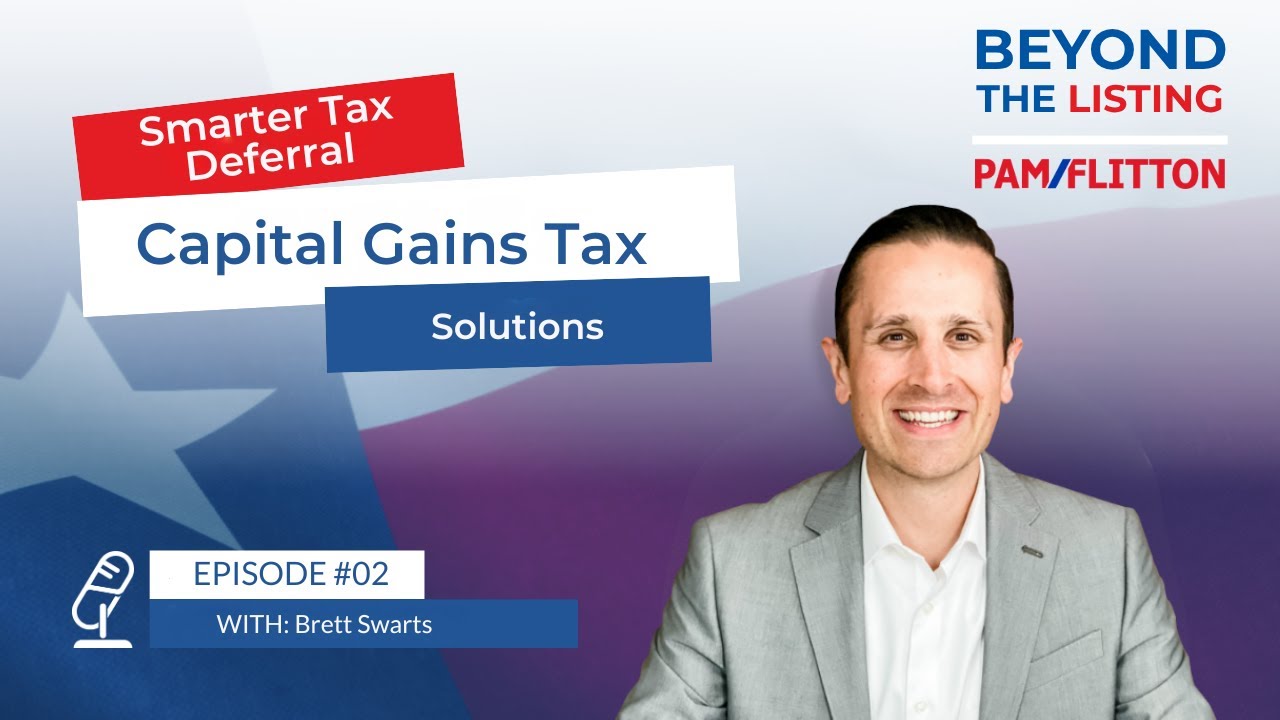 Smarter Tax Deferral: Capital Gains Tax Solutions with Brett Swarts - EP 2