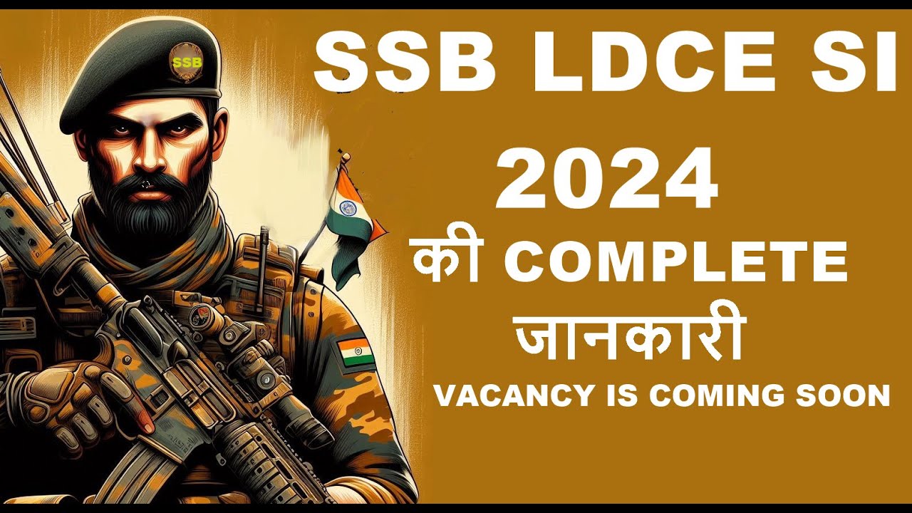 SSB LDCE SI 2024: COMPLETE INFORMATION OF EXAM, SYLLABUS, PENDRIVE COURSE