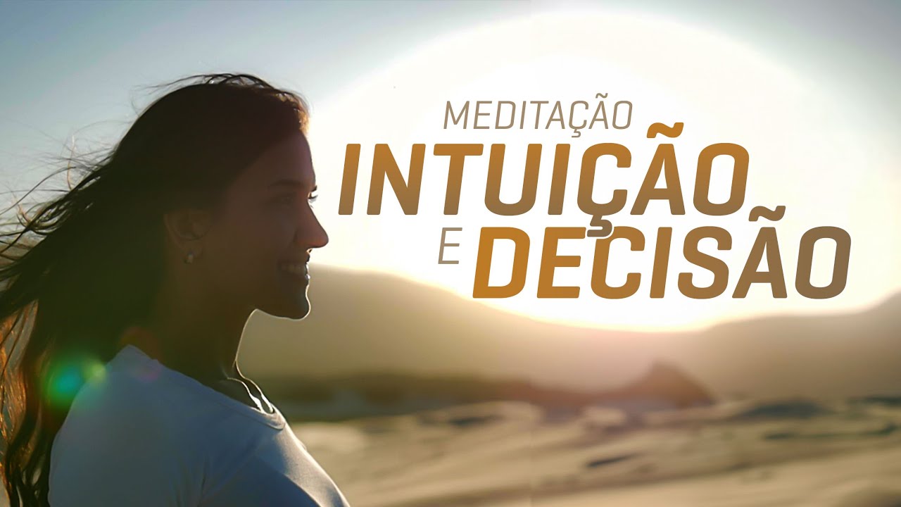 Desbloqueie sua Intui&ccedil;&atilde;o | Aumente seu poder de decis&atilde;o