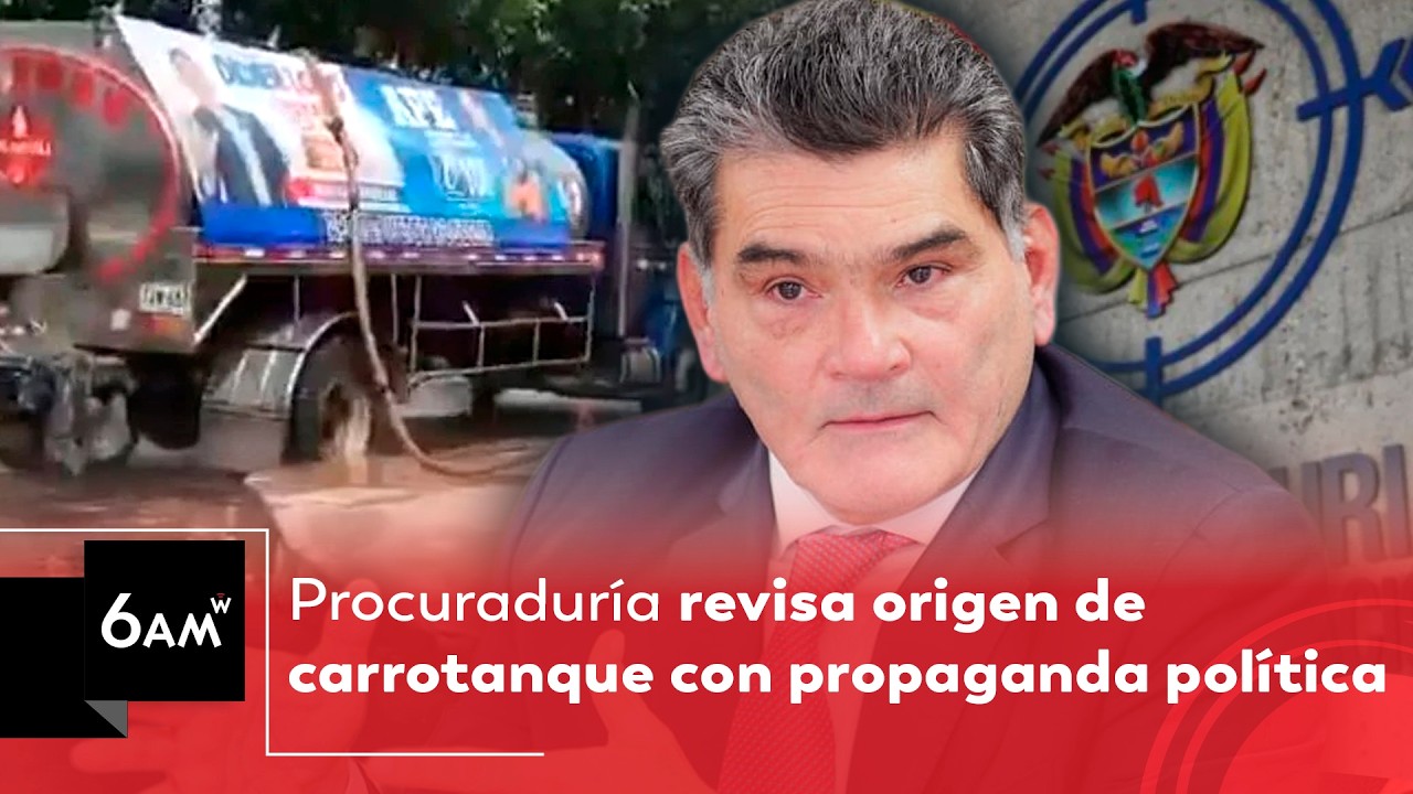Procuraduría investiga uso de carrotanque con propaganda política en Aguachica | 6AM W